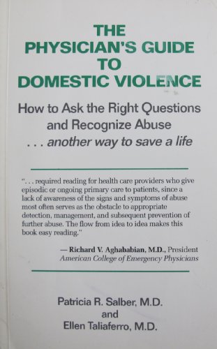 Stock image for Physician's Guide to Domestic Violence: How to Ask the Right Questions and Recognize Abuse for sale by Wonder Book