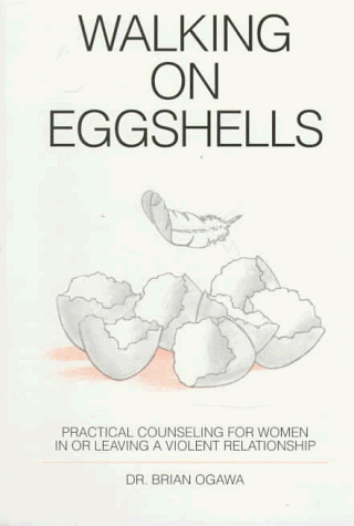 Stock image for Walking on Eggshells: Practical Counsel for Women in or Leaving a Violent Relationship for sale by Wonder Book