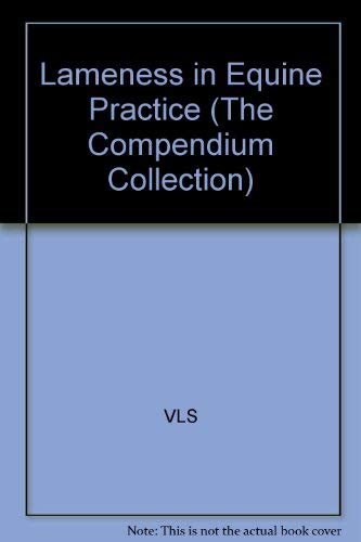 9781884254093: Lameness in Equine Practice (The Compendium Collection)
