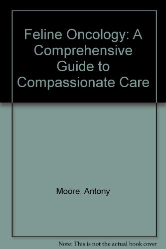 Stock image for Feline Oncology: A Comprehensive Guide to Compassionate Care for sale by ThriftBooks-Atlanta