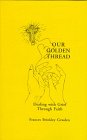 Our Golden Thread: Dealing With Grief Through Faith (9781884289101) by Cowden, Frances Brinkley