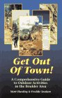 Stock image for Get Out of Town!: A Comprehensive Guide to Outdoor Activities in the Boulder Area for sale by ThriftBooks-Atlanta