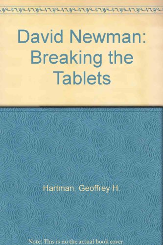 David Newman: Breaking the Tablets (9781884300011) by Hartman, Geoffrey H.; Cutter, William; Price, Aimee Brown; Hebrew Union College-Jewish Institute Of Religion