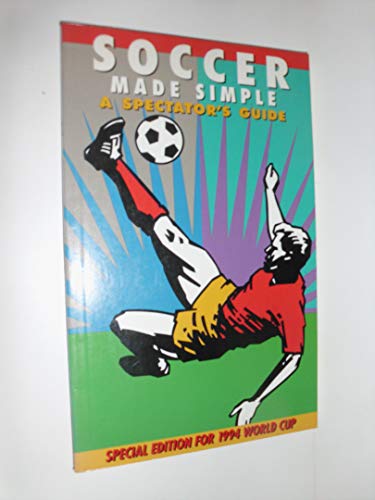Beispielbild fr Soccer Made Simple : A Spectator's Guide zum Verkauf von Better World Books