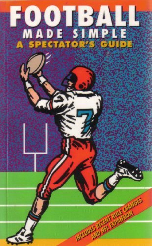 Stock image for Football Made Simple: A Spectator's Guide (Spectator Guide Series) for sale by SecondSale