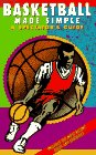 Imagen de archivo de Basketball Made Simple: A Spectator's Guide (Spectator Guide Series) a la venta por HPB-Ruby