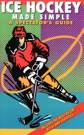Beispielbild fr Ice Hockey Made Simple: A Spectator's Guide zum Verkauf von Wonder Book