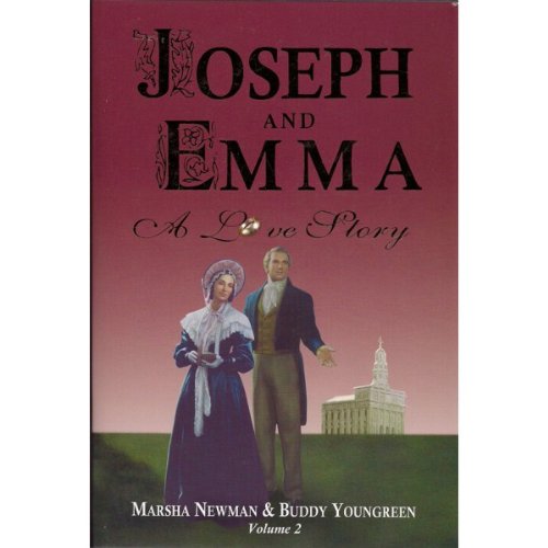 Joseph and Emma: A Love Story (Volume II , 2) (9781884312267) by Marsha Newman; Buddy Youngreen