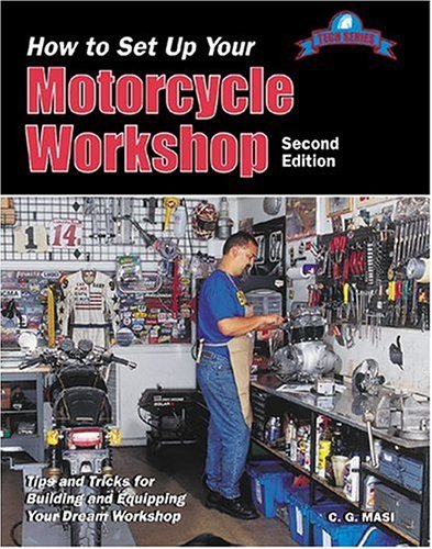 Imagen de archivo de How to Set Up Your Motorcycle Workshop: Tips and Tricks for Building and Equipping Your Dream Workshop (Tech Series) a la venta por Books of the Smoky Mountains
