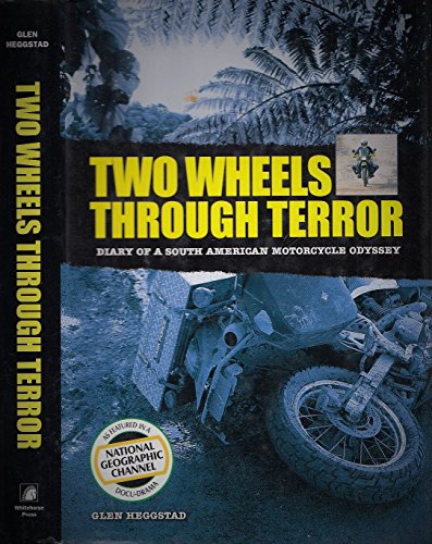 Beispielbild fr Two Wheels Through Terror: Diary of a South American Motorcycle Odyssey zum Verkauf von Books From California