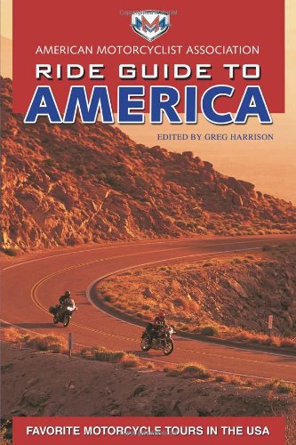 Beispielbild fr AMA Ride Guide to America : Favorite Motorcycle Tours in the USA zum Verkauf von Better World Books