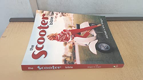 Imagen de archivo de The Scooter Bible: From Cushman to Vespa, the Ultimate History And Buyer's Guide a la venta por Front Cover Books