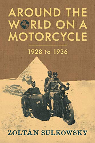 Imagen de archivo de Around the World on a Motorcycle: 1928 to 1936 (Incredible Journeys) a la venta por Bookmans