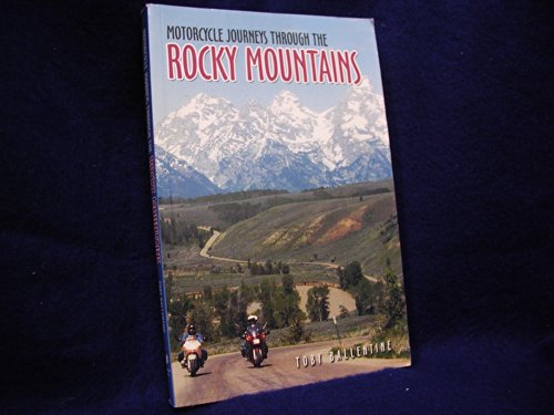 Imagen de archivo de Motorcycle Journeys Through the Rocky Mountains a la venta por Better World Books