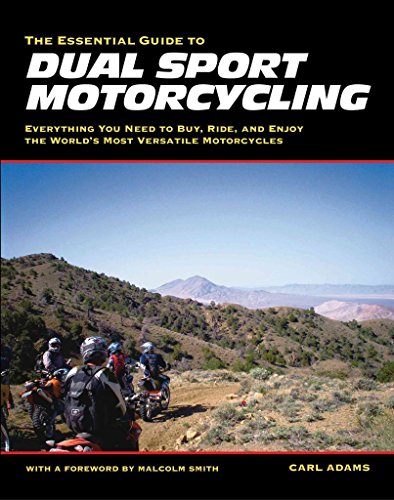 Beispielbild fr The Essential Guide to Dual Sport Motorcycling: Everything You Need to Buy, Ride, and Enjoy the World's Most Versatile Motorcycles zum Verkauf von BooksRun