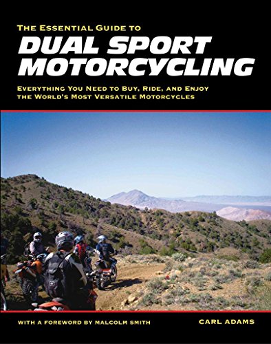 9781884313714: Essential Guide to Dual Sport Motorcycling: Everything You Need to Buy, Ride and Enjoy the World's Most Versatile Motorcycles