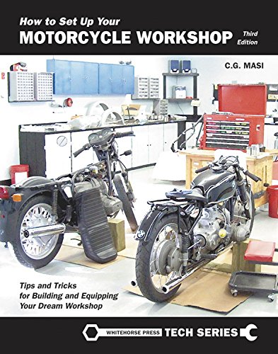 Stock image for How to Set Up Your Motorcycle Workshop: Tips and Tricks for Building and Equipping Your Dream Workshop (Whitehorse Tech) for sale by HPB-Movies