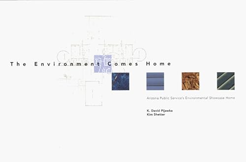 Imagen de archivo de The Environment Comes Home: Arizona Public Service's Environmental Showcase Home a la venta por Vashon Island Books