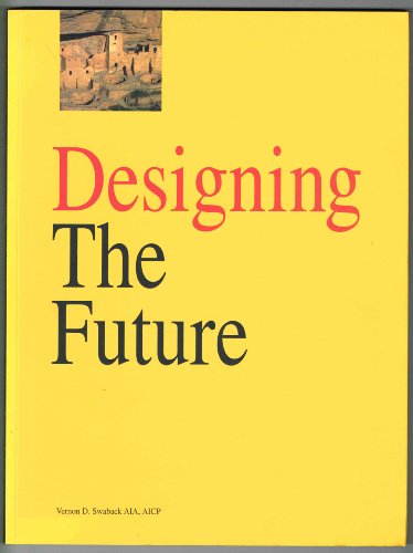 Stock image for Designing the Future for sale by Half Price Books Inc.