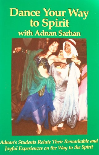 Imagen de archivo de Dance Your Way to Spirit with Adnan Sarhan a la venta por SecondSale