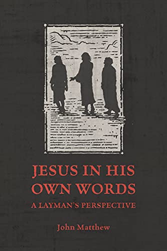 Beispielbild fr Jesus in His Own Words: A Layman's Perspective zum Verkauf von ThriftBooks-Dallas