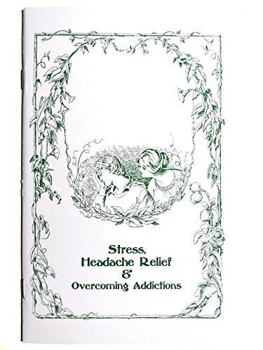 Stock image for Stress, Headache Relief & Overcoming Addictions (The Healthy Healing Library Series) for sale by Ergodebooks