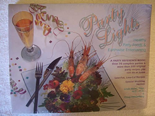 9781884334535: Party Lights: Healthy Party Foods and Earthwise Entertaining: Healthy Party Foods & Earthwise Entertaining