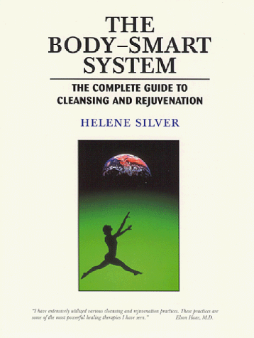 Beispielbild fr The Body-Smart System: The Complete Guide to Cleansing and Rejuvenation zum Verkauf von ThriftBooks-Dallas