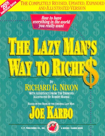 9781884337116: The Lazy Man's Way to Riche$: How to have everything in the world you really want!