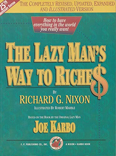 Beispielbild fr The Lazy Man's Way to Riches: How to Have Everything In The World You Really Want! (Revised ed.) zum Verkauf von WorldofBooks