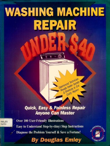 9781884348020: Washing Machine Repair Under $40 (The No Headache Guide to Home Repair Series)
