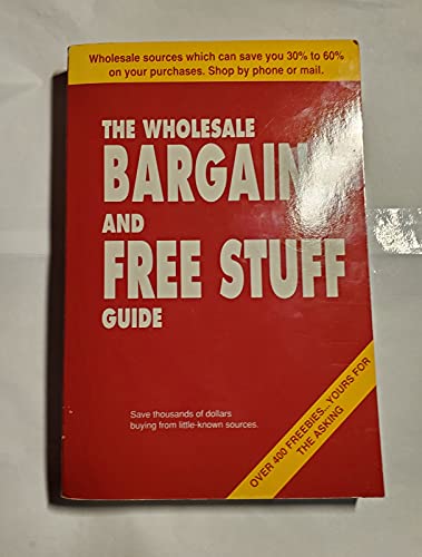 Stock image for The Wholesale Bargains and Free Stuff Guide for sale by SecondSale