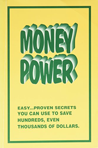 Beispielbild fr Money Power: Easy Proven Secrets You Can Use to Save Hundreds, Even Thousands of Dollars zum Verkauf von SecondSale