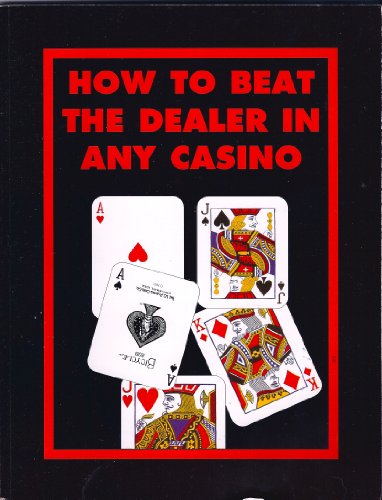 How To Beat The Dealer In Any Casino - American Publishing