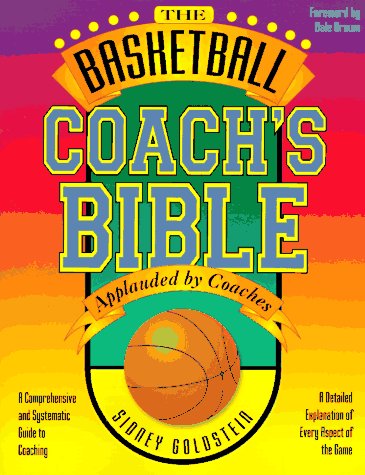 Beispielbild fr The Basketball Coach's Bible : A Comprehensive and Systematic Guide to Coaching zum Verkauf von Better World Books