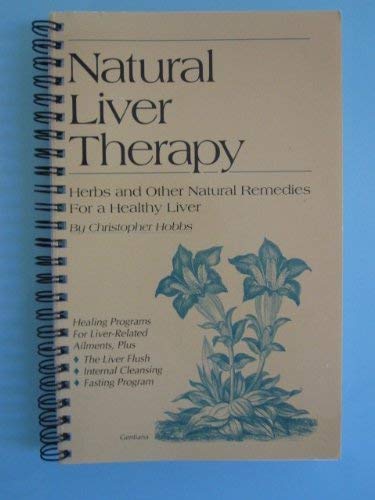 Imagen de archivo de Natural Liver Therapy: Herbs and Other Natural Remedies for a Healthy Liver a la venta por Idaho Youth Ranch Books
