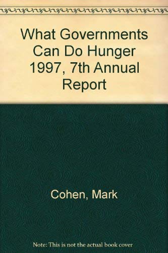 Beispielbild fr What Governments Can Do Hunger 1997, 7th Annual Report zum Verkauf von Better World Books