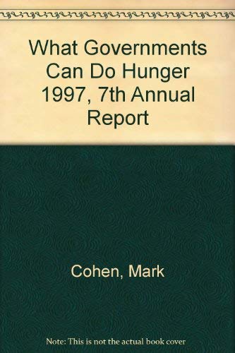 Stock image for What Governments Can Do Hunger 1997, 7th Annual Report for sale by Better World Books