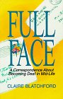 Beispielbild fr Full Face: A Correspondence About Becoming Deaf in Mid-Life zum Verkauf von SecondSale