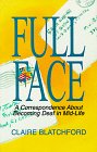 9781884362217: Full Face: A Correspondence About Becoming Deaf in Mid-Life