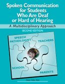 Beispielbild fr Spoken Communication for Students Who Are Deaf or Hard of Hearing: A Multidisciplinary Approach zum Verkauf von GF Books, Inc.