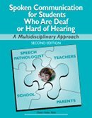 Stock image for Spoken Communication for Students Who Are Deaf or Hard of Hearing: A Multidisciplinary Approach for sale by GF Books, Inc.