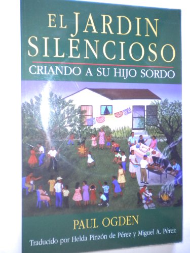 Stock image for El Jardin Silencioso, Criando a Su Hijo Sordo for sale by HPB-Red