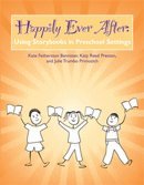 Stock image for Happily Ever After: Using Storybooks in Preschool Settings for sale by Goodwill Books