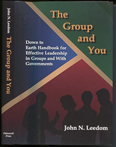 The Group and You: How To Be Effective In A Group, Develop Coalitions And Influence Government
