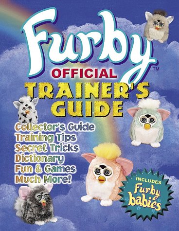 Furby Official Trainers Guide (9781884364266) by Arnold, J. Douglas; Elies, Mark