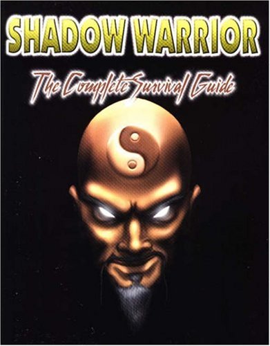 Shadow Warrior The Complete Survival Guide (9781884364358) by Durgala, Michael; Eng, Dhabih; Waring, Robert, E; Brown, Rob; Yates, Chris