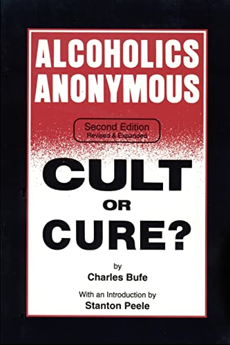 Stock image for Alcoholics Anonymous: Cult or Cure? for sale by SecondSale