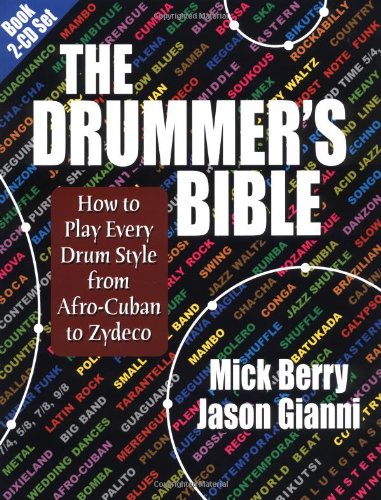Stock image for The Drummer's Bible: How to Play Every Drum Style from Afro-Cuban to Zydeco for sale by Dream Books Co.