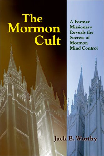 Beispielbild fr The Mormon Cult: A Former Missionary Reveals the Secrets of Mormon Mind Control zum Verkauf von BooksRun